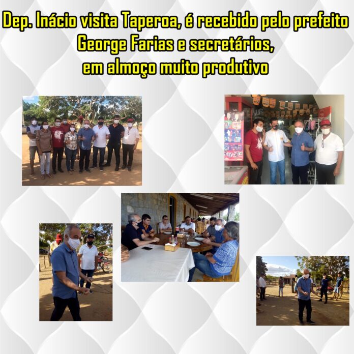 Dep. Inácio visita Taperoá, é recebido pelo prefeito George Farias e secretários, em almoço muito produtivo